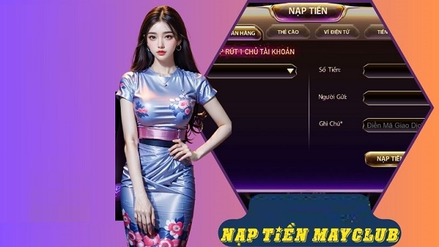 Nạp tiền MAYCLUB không đòi hỏi quá nhiều yêu cầu khắt khe đối với bet thủ Nạp tiền MAYCLUB không đòi hỏi quá nhiều yêu cầu khắt khe đối với bet thủ